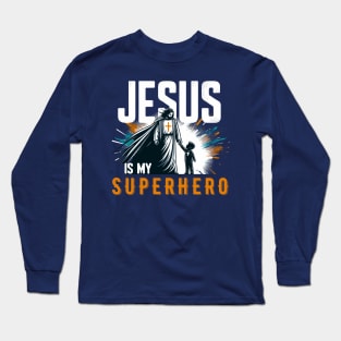 Jesus Is My Super Hero Funny Faith Christian Cross Religious Long Sleeve T-Shirt